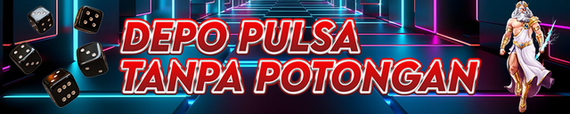 DEPOSIT PULSA TANPA POTONGAN